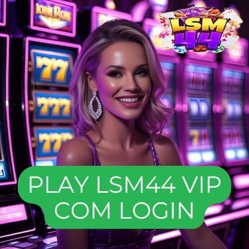 play lsm44 vip com login